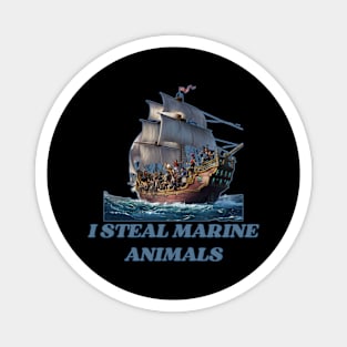 I Steal Marine Animals Magnet